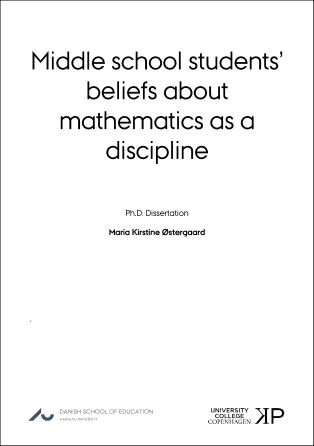 Forside for PhD afhandling med titlen: Middle school students’ beliefs about mathematics as a discipline