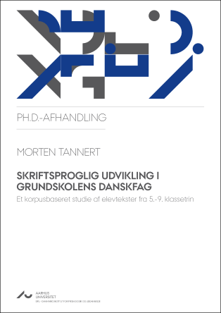 Forside for PhD afhandling med titlen: Skriftsproglig udvikling i grundskolens danskfag