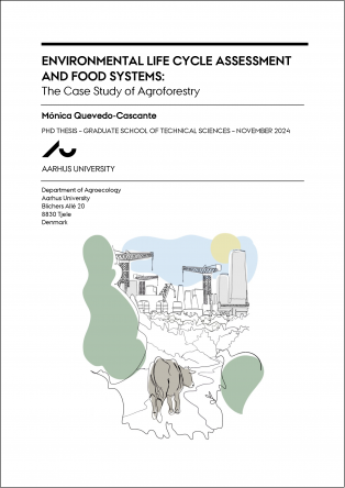 Frontpage of the dissertation: Environmental life cycle assessment and food systems: The case study of agroforestry by Monica Mónica Quevedo-Cascante, Phd thesis – graduate school of technical sciences, Aarhus University – November 2024